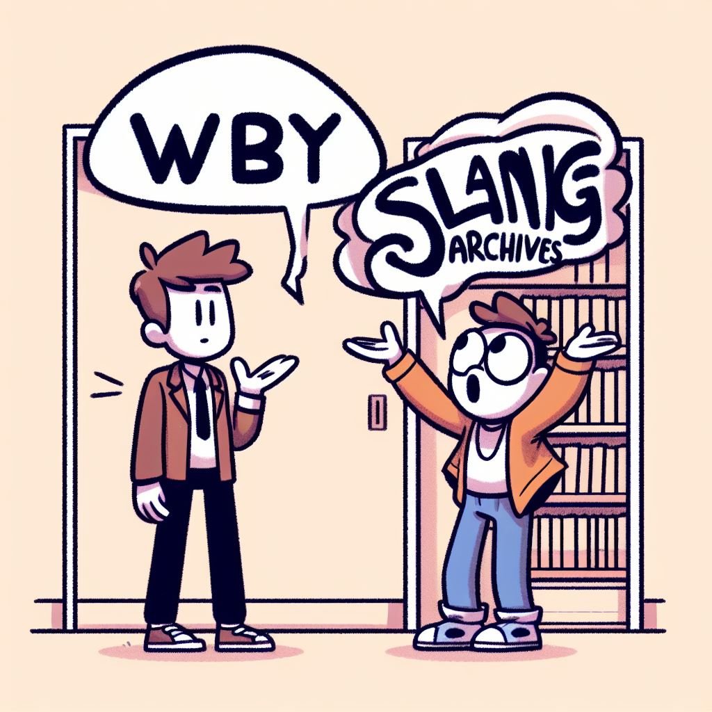 what does WBY mean | Slang Archives Display